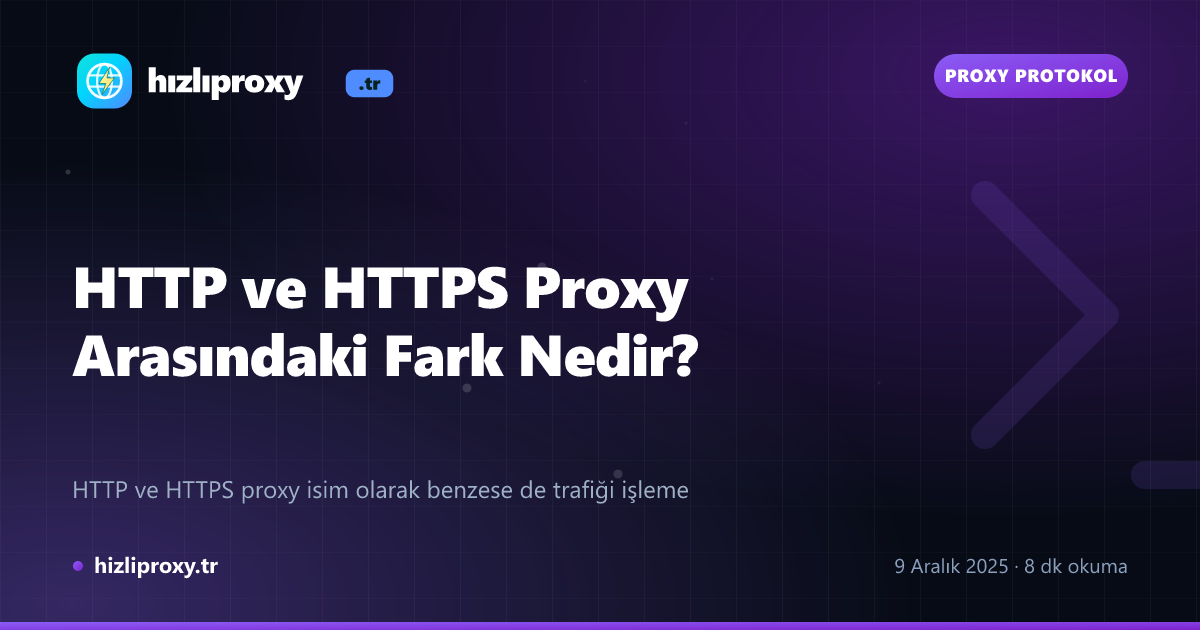 HTTP ve HTTPS Proxy Arasındaki Fark Nedir?