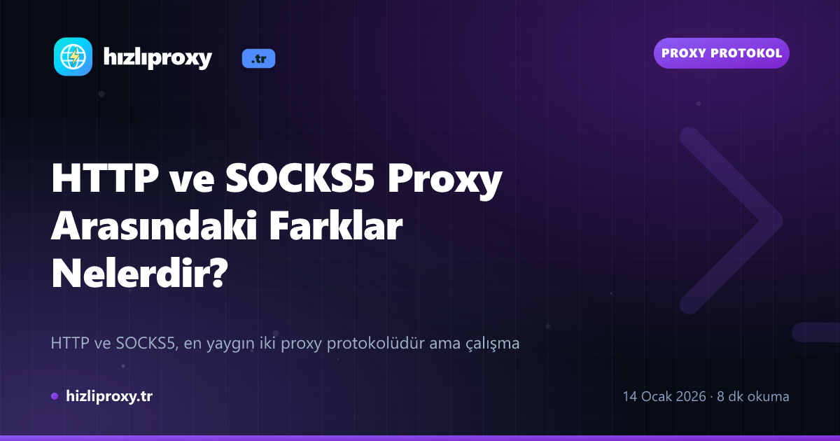 HTTP ve SOCKS5 Proxy Arasındaki Farklar Nelerdir?
