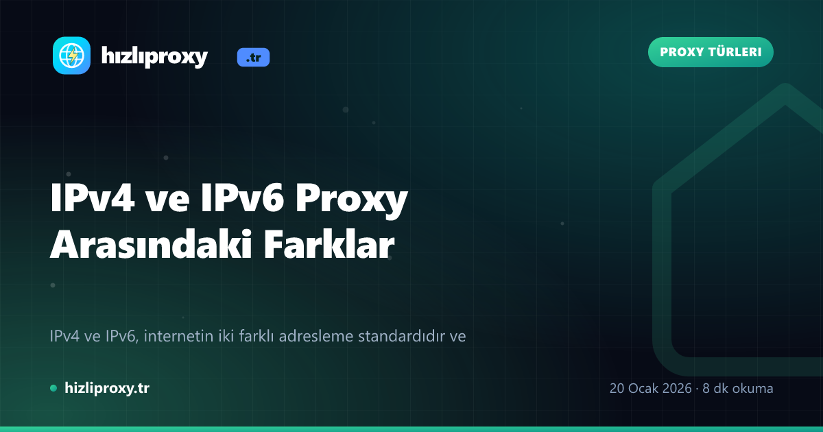 IPv4 ve IPv6 Proxy Arasındaki Farklar