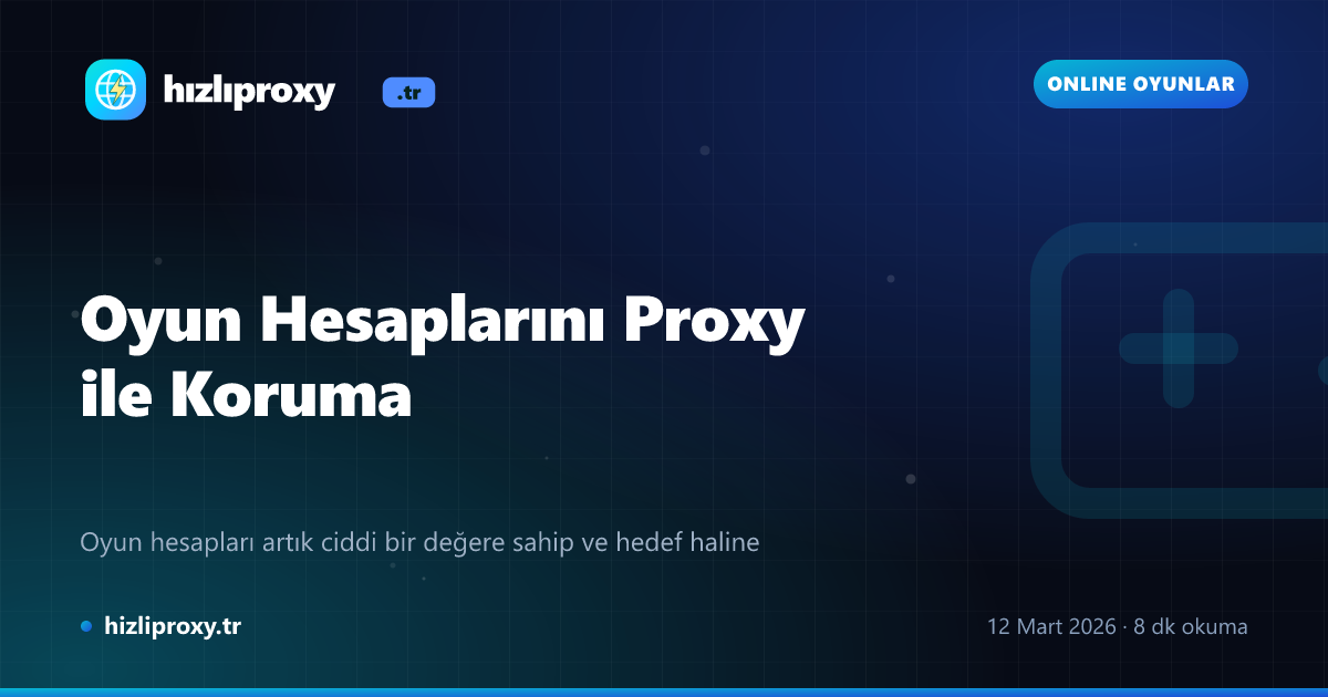 Oyun Hesaplarını Proxy ile Koruma