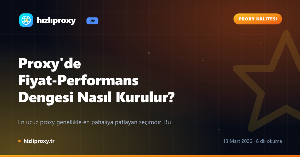 Proxy'de Fiyat-Performans Dengesi Nasıl Kurulur?