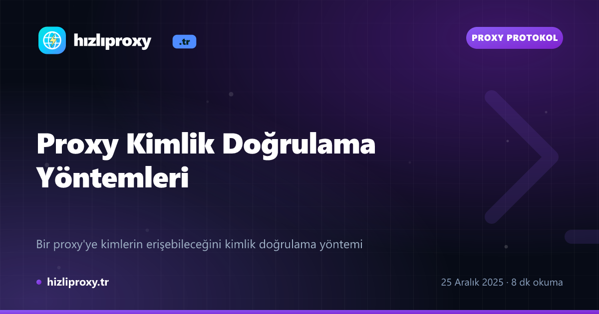 Proxy Kimlik Doğrulama Yöntemleri