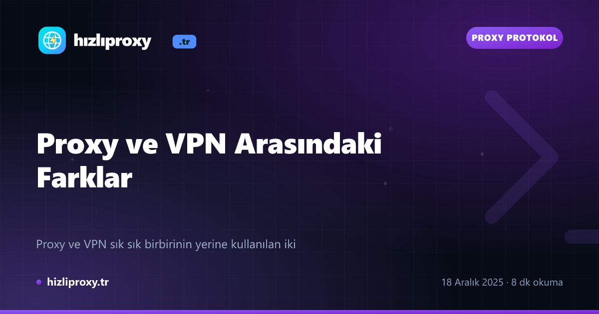 Proxy ve VPN Arasındaki Farklar