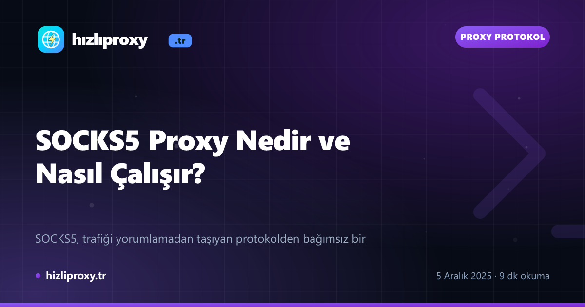 SOCKS5 Proxy Nedir ve Nasıl Çalışır?