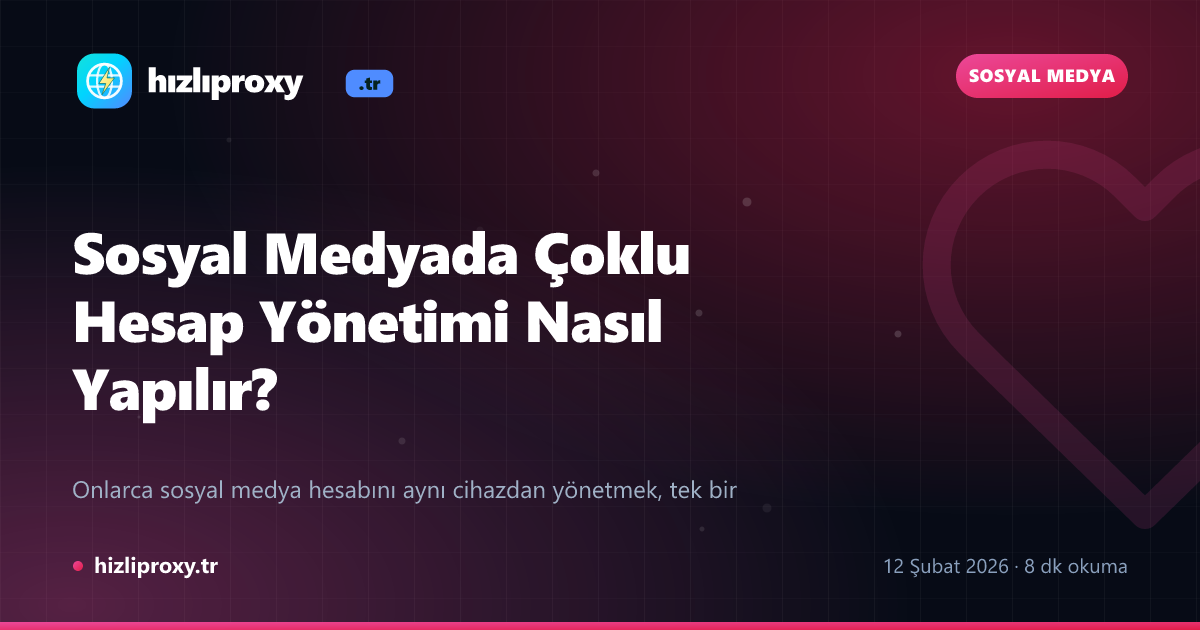 Sosyal Medyada Çoklu Hesap Yönetimi Nasıl Yapılır?