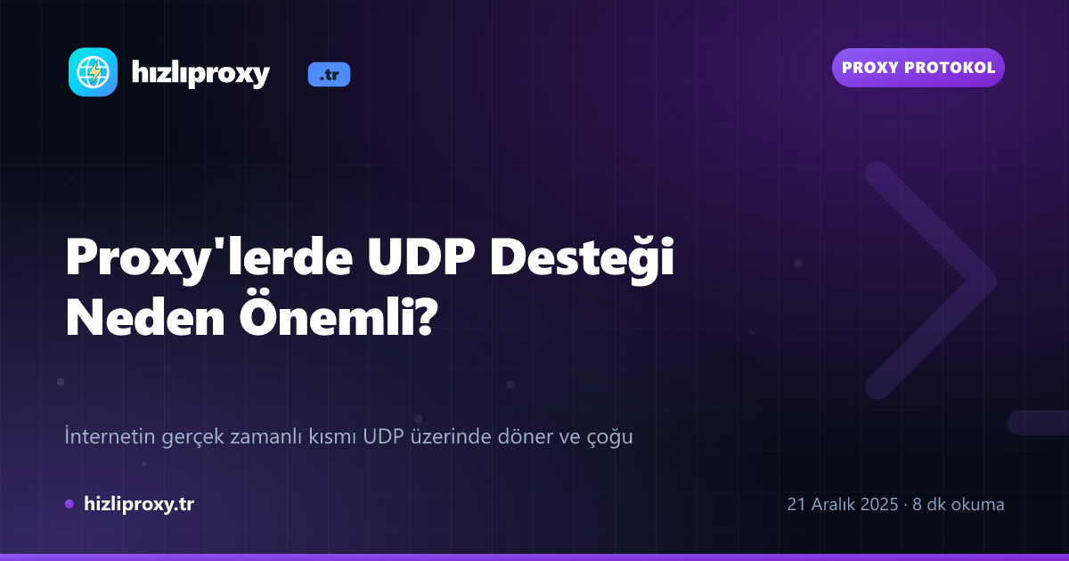 Proxy'lerde UDP Desteği Neden Önemli?